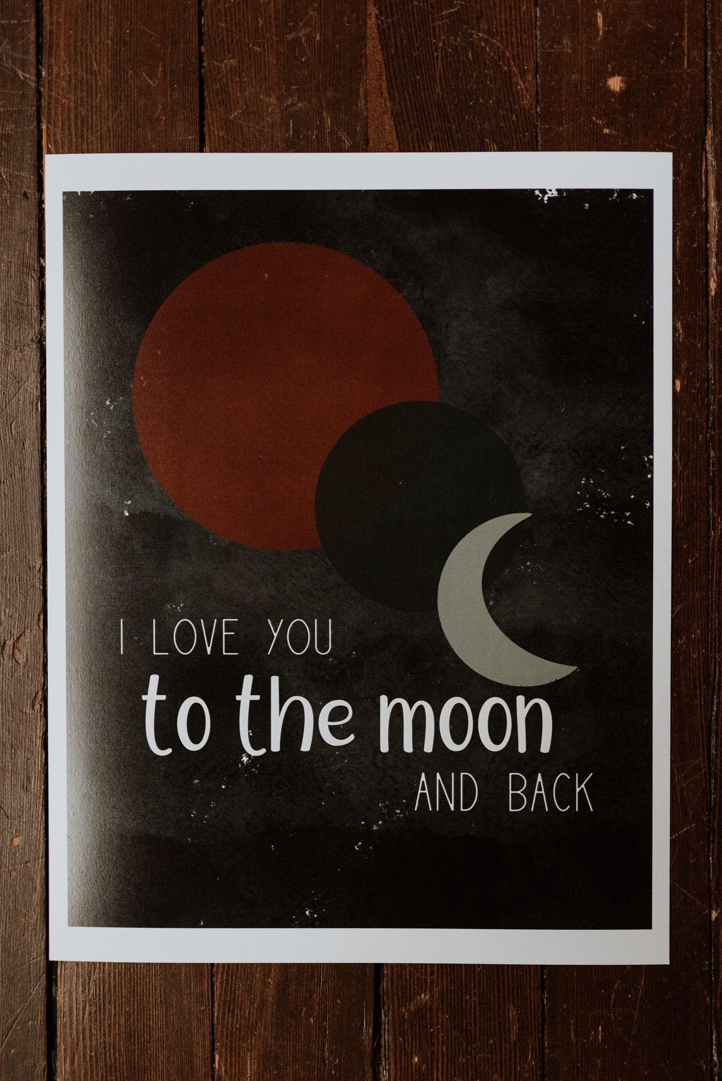 I Love You to the Moon and Back Art Print