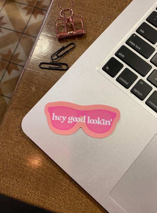 Hey Good Lookin' Sticker