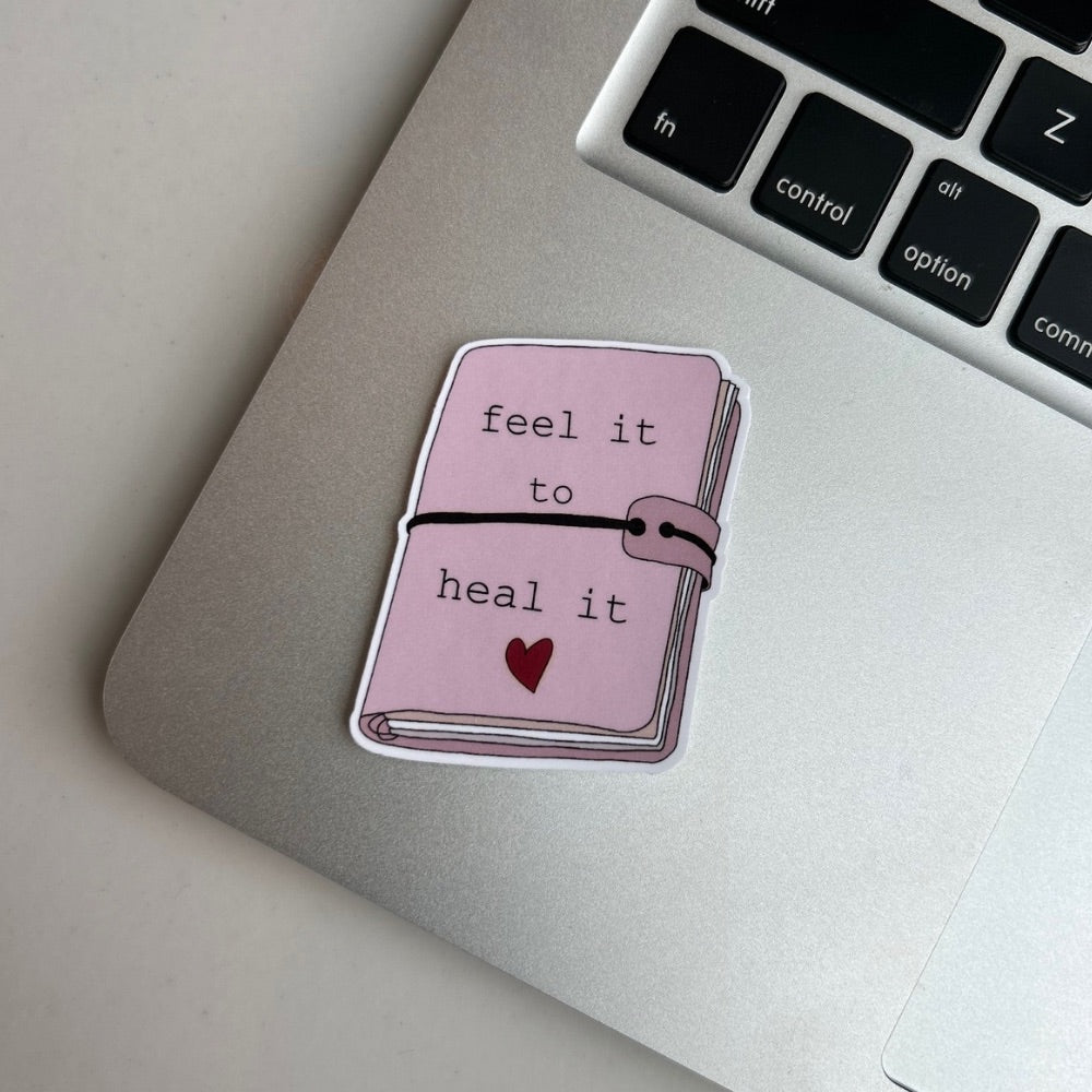 Feel It to Heal It Sticker