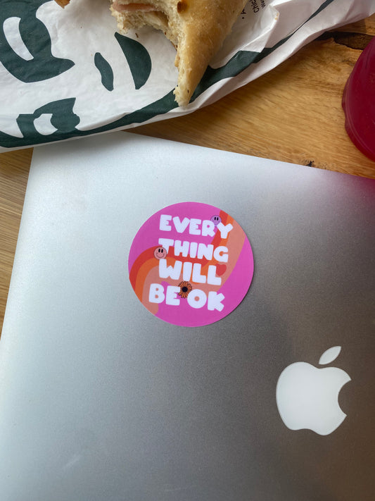 Everything Will Be Ok Sticker