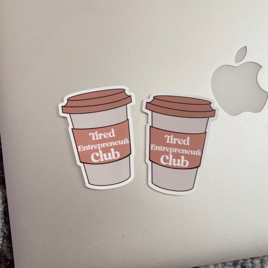 Tired Entrepreneurs Club Sticker