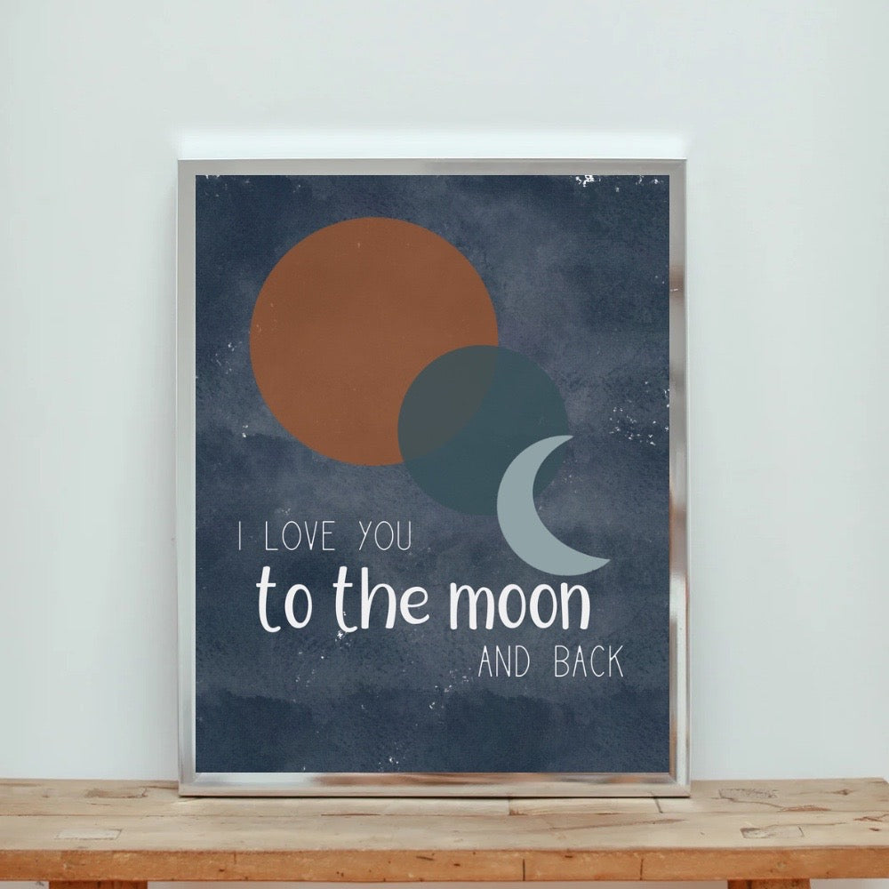 I Love You to the Moon and Back Art Print