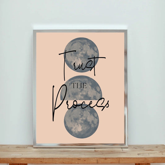 Trust the Process Art Print